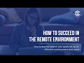 How to Succeed in the Remote Environment