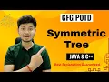Symmetric Tree GFG POTD 5 Minutes Code GeeksForGeeks DSA