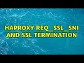 HAproxy REQ - SSL