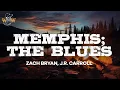 Download Lagu Zach Bryan - Memphis; The Blues (feat. J.R. Carroll) / Lyrics
