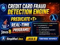 Credit Card Fraud Detection Engine using Predicate Functional Interface Java 8 Real-Time Example