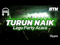 TURUN NAIK Lagu Party Acara Rmx Hendrik Ekstrada ft Erick Dery