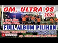 Lagu FULL ALBUM PILIHAN  OM. ULTRA 98 ACARA PESTA