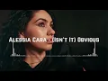 Download Lagu Alessia Cara - (Isn’t It) Obvious