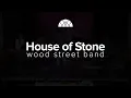 House of Stone (Watchhouse Cover) | Wood Street Worship