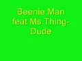 Beenie Man feat Ms. Thing-Dude