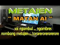 Download Lagu METAJEN - MATAN AI - KARAOKE