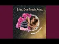 Bliss One Touch Away