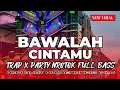 Download Lagu DJ BAWALAH CINTAMU TRAP X PARTY NROTOK FULL BASS ‼️DJ KAU BUAT KU MENANGIS PILU VIRAL TIKTOK