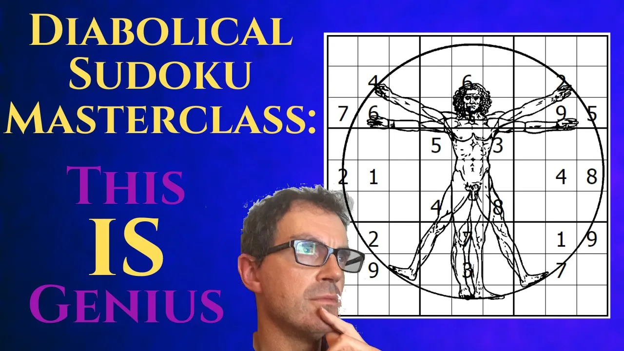 Diabolical Sudoku Masterclass:  This IS Genius