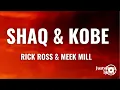 Rick Ross, Meek Mill - SHAQ & KOBE (Lyrics)