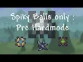 Calamity Spiky Balls only part 1 Pre Hardmode