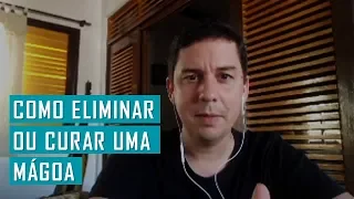 Como Eliminar ou curar uma mágoa em minutos - na pratica | EFT | André Lima
