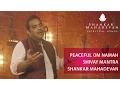 Download Lagu Peaceful Om Namah Shivay Mantra by Shankar Mahadevan