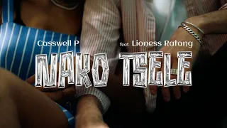 casswell p feat lioness ratang nako tsele official audio 