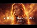 Lagu Best Vocal Trance Mix Vol.68 💫 | Euphoric \u0026 Uplifting Female Vocals | Trance 2026