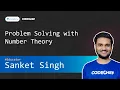 Problem Solving with Number Theory Competitive Programming Special Classes Sanket Singh