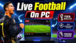How To Watch Live Football Matches On PC