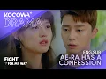 Download Lagu Ae-ra has a confession | Fight For My Way EP07 | KOCOWA+