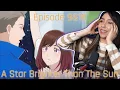 REJECTION \u0026 RUMORS (and someone is jealous) 🤭 | A Star Brighter Than The Sun Episode 9 \u0026 10 Reaction