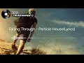 Falling Through - Particle House