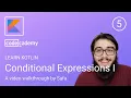 5 Conditional Expressions I - Learn Kotlin