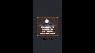 JavaScript s Powerful Mutation Observer API