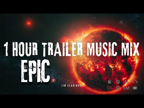 1 Hour of Epic Cinematic Trailer Music | Dramatic Orchestral Score Mix by Tim Starenkov