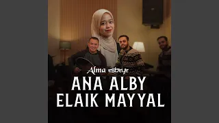 Download ANA ALBY ELAIK MAYYAL MP3