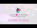 Kerwin Du Bois | Uber Soca Cruise 2017