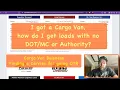 Find a Carrier get loads for with no DOT MC or Authority OTR 101