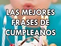 Las mejores frases de cumpleanos