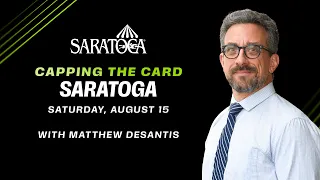 Saratoga Saturday Picks Capping the Card FREE PICKS Saturday August 15