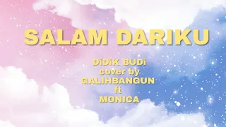 Download Salam Dariku - Didik budi cover by Galihbangun ft Monica MP3