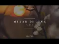 Download Lagu Lirik Lagu Mekar di jiwa- X Ray//Sekilas di air yang tenang