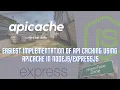 EASIEST METHOD to enable API caching in Node JS Express JS server using apicache