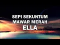 Sepi Sekuntum Mawar Merah (Lirik) - Ella