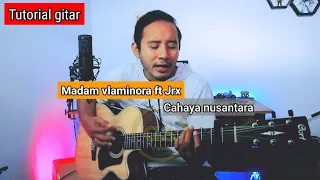 Download Cahaya nusantara - madam vlaminora ft jrx | Tutorial chord gitar MP3