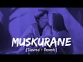 Download Lagu Muskurane ki wajah tum ho [Slowed + Reverb] Arijit Singh | Bollywood hindi lofi song