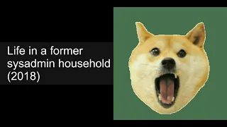 Life in a former sysadmin household 2018 Top posts of the week