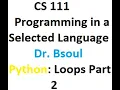 CS111 Dr Bsoul Python Loops part 2 Python