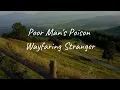 Download Lagu Poor Man's Poison - Wayfaring Stranger (Lyrics)