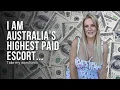 I m Australia s highest paid escort Trust me