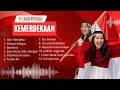 Download Lagu Kumpulan Lagu Kemerdekaan Indonesia ( 17 Agustusan ) Terbaik | Playlist Nasionalisme \u0026 Patriotisme