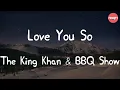Download Lagu The King Khan \u0026 BBQ Show - Love You So (Lyric Video)