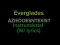 Everglades- AZIEDOESNTEXIST-instrumental (lyrics)
