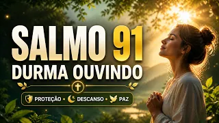 SALMO 91: OUÇA DORMINDO (VOZ SUAVE)