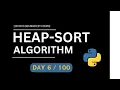 HEAP-SORT Algorithm In Python Day-6 100 Days DSA Mastery Course