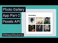 Photo Gallery App Part-2 JavaScript Fetch With Pexels API