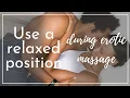 Top tip for giving erotic massage use a comfortable position